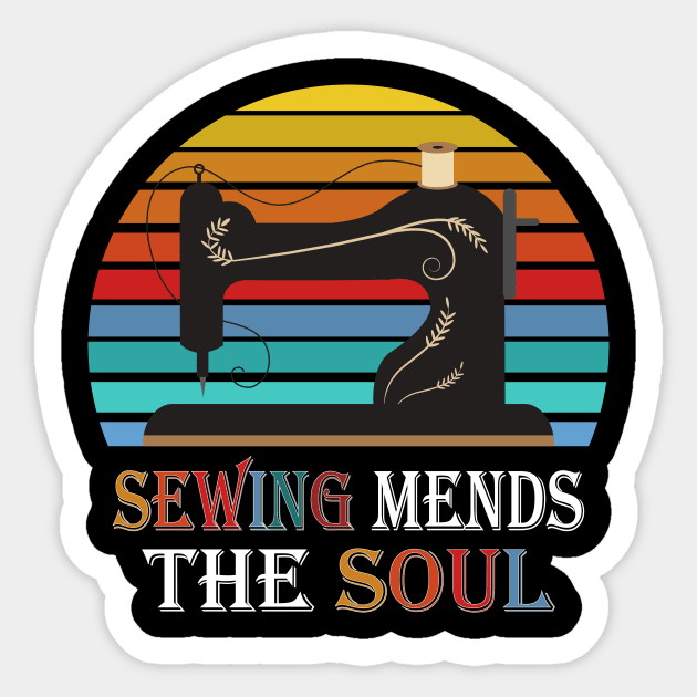 Sewing mends the Soul Sticker by Work Memes